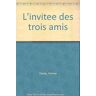 L'Invitée des trois amis