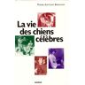 La vie des chiens célèbres