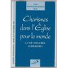 Charismes dans l'Eglise pour le monde : La vie consacrée aujourd'hui - Collectif