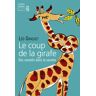 Le coup de la girafe. Des savants dans la savane