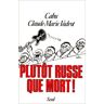 Plutôt russe que mort !