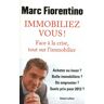 Immobiliez-vous ! Face à la crise, tout sur l'immobilier