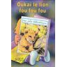 Oukai le lion fou fou fou (t.31) - J-F Radiguet