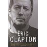 Eric Clapton: The Autobiography - Clapton, Eric