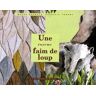 Une énorme faim de loup