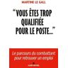 "Vous êtes trop qualifiée pour le poste..."