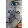 Je sais où tu es - Claire Kendal