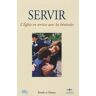 Servir. L'Eglise en service avec les bénévoles