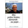 Moi, prêtre breton, demande au pape...