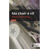 Ma chair à vif