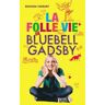 La folle vie de Bluebell Gadsby