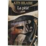 La pitie - Kits Hilaire