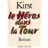 Le heros dans la tour - Kirst Hans Hellmut