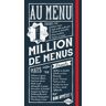 Au menu. 1 million de menus