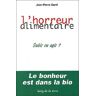 L'horreur alimentaire. Subir ou agir ?