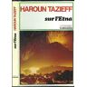 Sur l'Etna - Haroun Tazieff