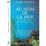 AU NOM DE LA MER. La mer, une priorité pour l'avenir de la terre