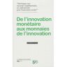 De l'innovation monétaire aux monnaies de l'innovation