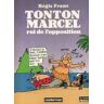 Tonton Marcel, roi de l'opposition