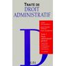 TRAITE DE DROIT ADMINISTRATIF. Tome 1, Droit administratif général : Organisation et action de l'administration, La juridiction administrative, 15ème édition