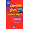 Contrôle fiscal : comment réagir ?