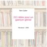 211 idées pour un gaerçon génial - Tom Cutler