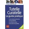 Tutelle, curatelle. Le guide pratique, Edition 2011