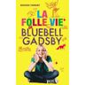 La folle vie de Bluebell Gadsby