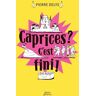 Caprices ? C'est fini !