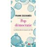 Pop démocratie. La démocratie est (aussi) une fête