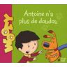 Antoine et Woofy Tome 3 : Antoine n'a plus de Doudou