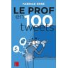 Le Prof en 100 tweets