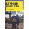 Gazprom. Le nouvel empire