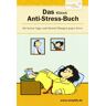 Imke Rötger Das Kleine Anti-Stress-Buch: Die en Tipps Und Mental-Übungen Gegen Stress