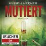 Ulrich Hefner Mutiert (Ungekürzte Lesung)