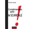 Frédéric Bizard Complémentaires Santé : Le Scandale