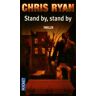 Chris Ryan Stand By, Stand By