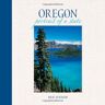 Oregon: Portrait Of A State (Portrait Of A Place)