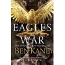Ben Kane Eagles At War (Eagles Of Rome, Band 1)
