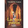 Vicente Raga Las Doce Puertas: Parte I
