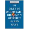 Sonja Morawietz 111 Orte In Darmstadt, Die Man Gesehen Haben Muss