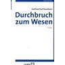 Dürckheim, Karlfried von Durchbruch Zum Wesen