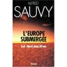 Alfred Sauvy L'Europe Submergee. Sud-Nord Dans 30 Ans (Oeieco)
