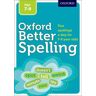 Oxford Dictionaries Better Spelling Age: 7-9 (Oxford Better Spelling)