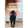 Landry FEUKAM Change Et Tout Changera: 15 Rappels Pour Une Vie Transformée Et Productive