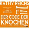 Kathy Reichs Der Code Der Knochen: Ein Neuer Fall Für Tempe Brennan (Die Tempe-Brennan-Romane, Band 20)