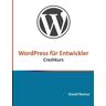 David Remer Wordpress Für Entwickler: Crashkurs