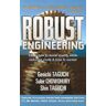 Genichi Taguchi Robust Engineering: Learn How To Boost Quality While Reducing Costs & Time To Market: Learn How To Boost Quality While Reducing Costs And Time To Market