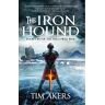 Tim Akers The Iron Hound: The Hallowed War 2