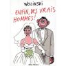 Georges Wolinski Wolinski - Enfin, Des Vrais Hommes